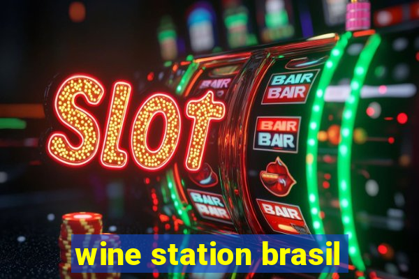 wine station brasil